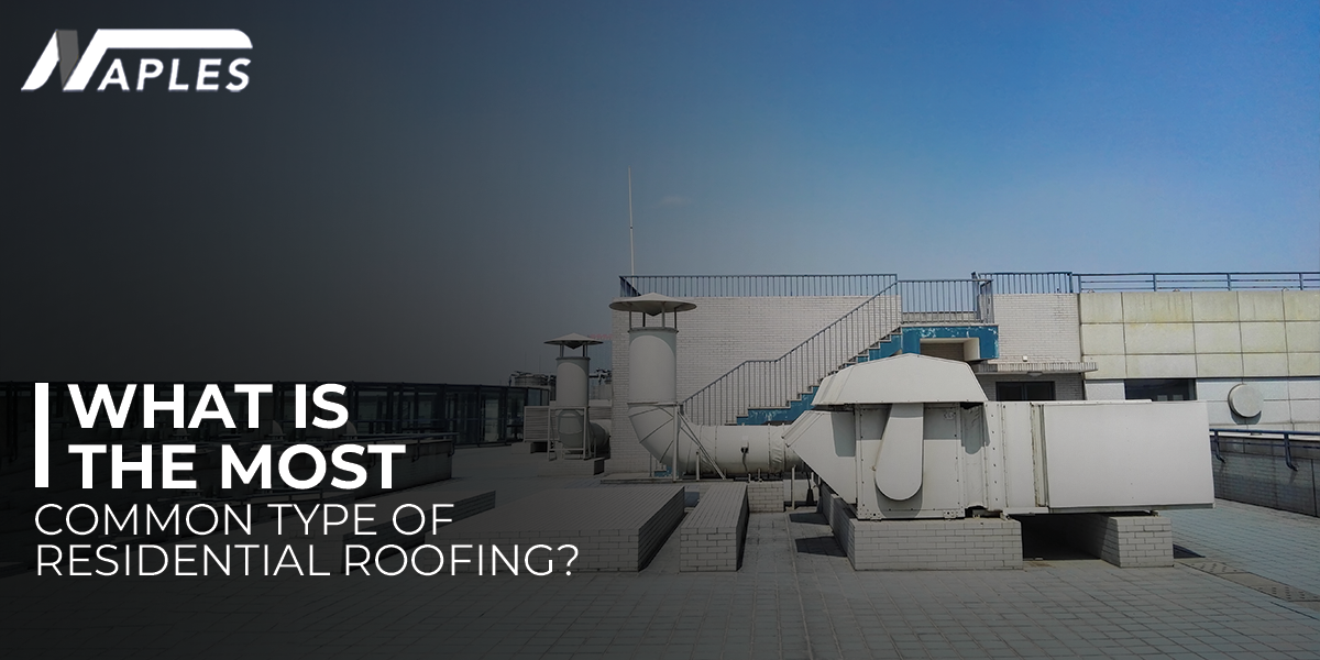 What is the most common type of Residential Roofing?