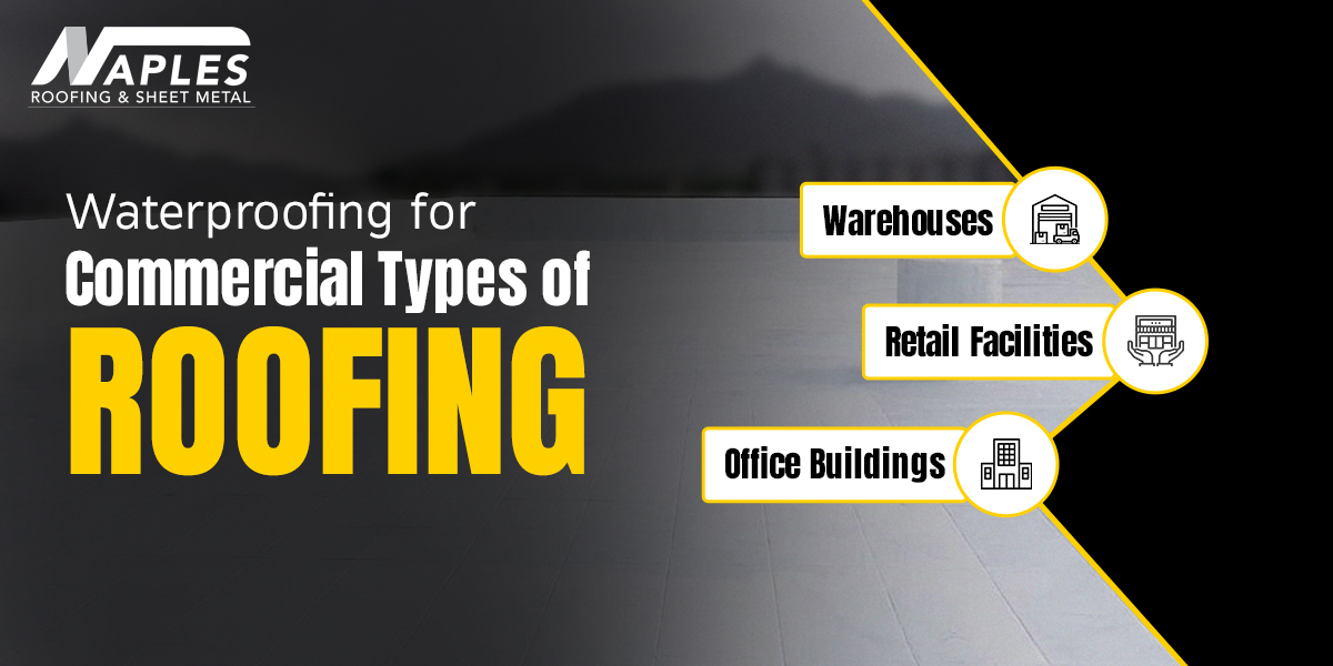 Waterproofing for Commercial Types of Roofing